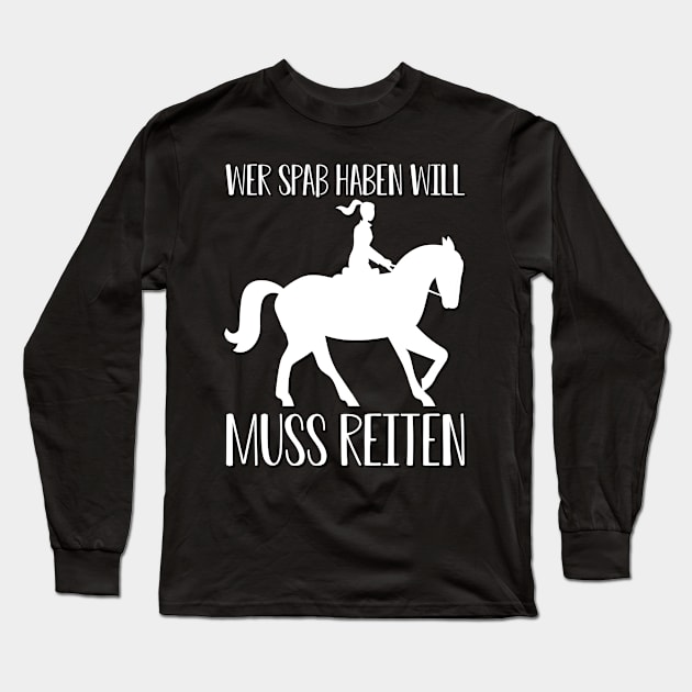 Reiten I Pferdesprüche lustiges Pferd Long Sleeve T-Shirt by 5StarDesigns